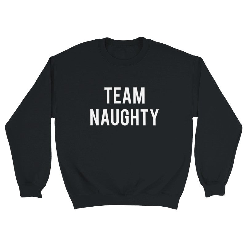 Team Naughty Design Unisex Shirt/Hoodie/Sweatshirt