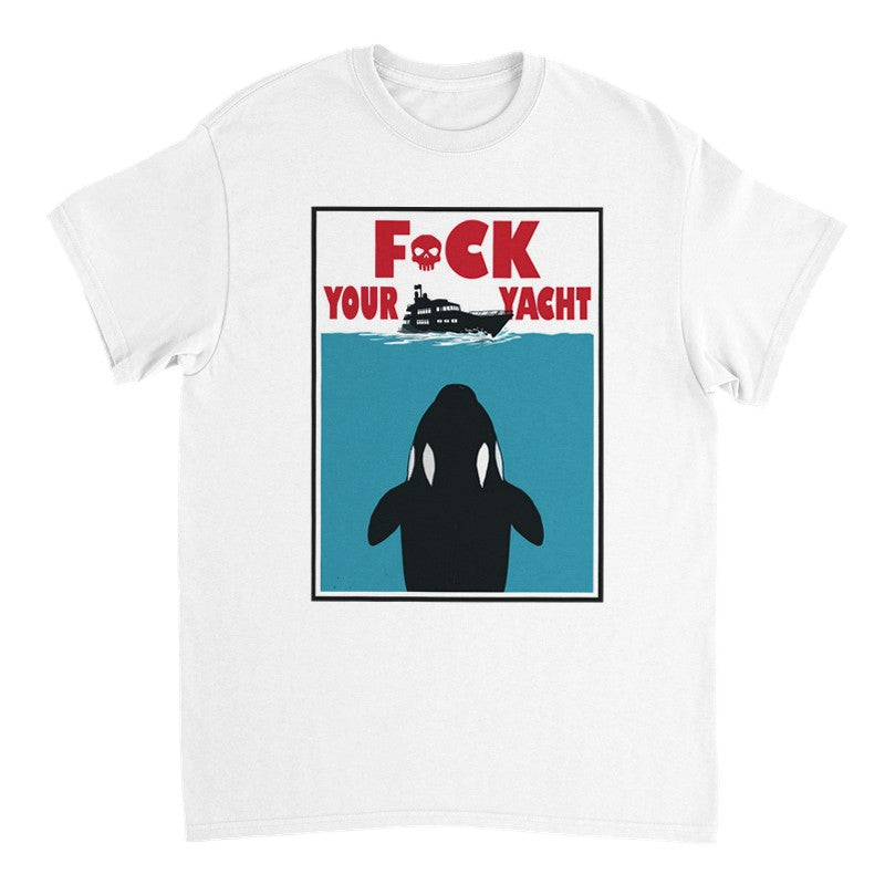 F*ck your yatch Design Unisex Shirt/Hoodie/Sweatshirt
