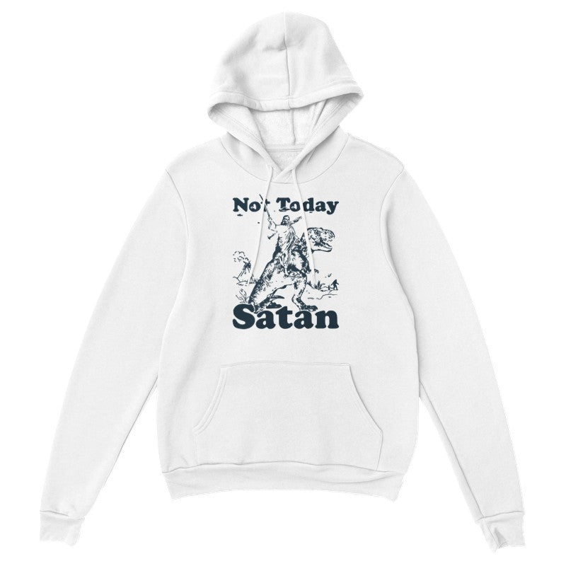 Not Today Satan Design Unisex Shirt/Hoodie/Sweatshirt