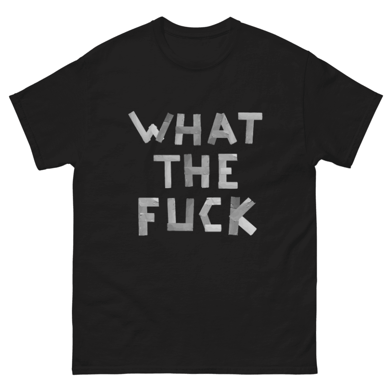 What the f*ck Design Unisex Shirt/Hoodie/Sweatshirt