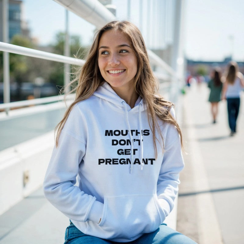 Mouths Don't Get Pregnant Design Unisex Shirt/Hoodie/Sweatshirt