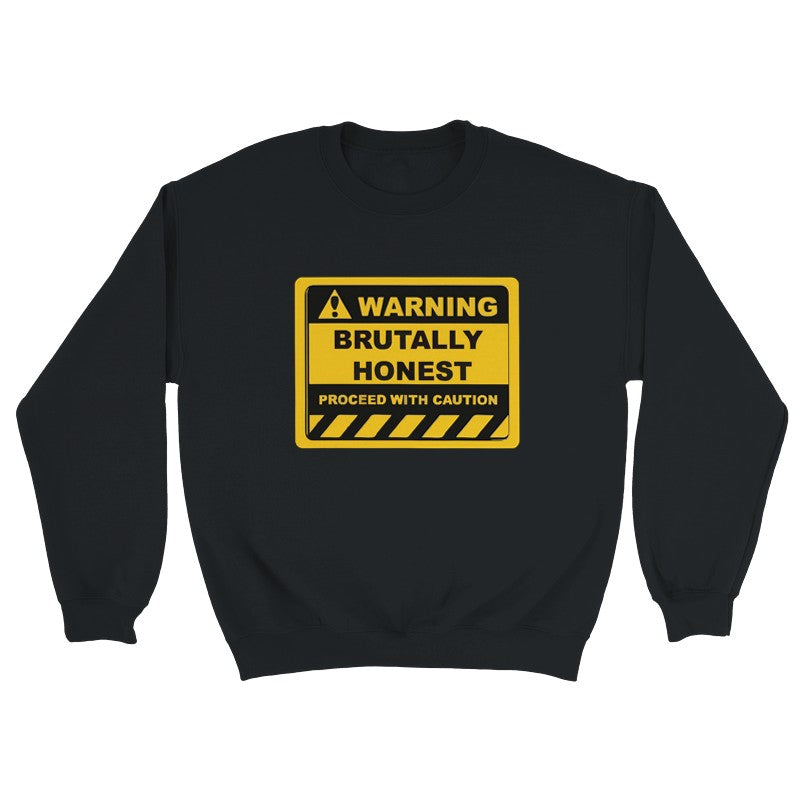 Warning Brutally Honest Design Shirt/Hoodie/Sweatshirt