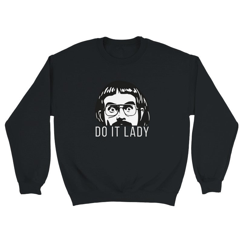 Do It Lady Design Unisex Shirt/Hoodie/Sweatshirt