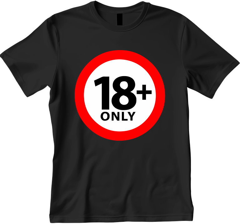 18+ Only Design Unisex Shirt/Hoodie/Sweatshirt