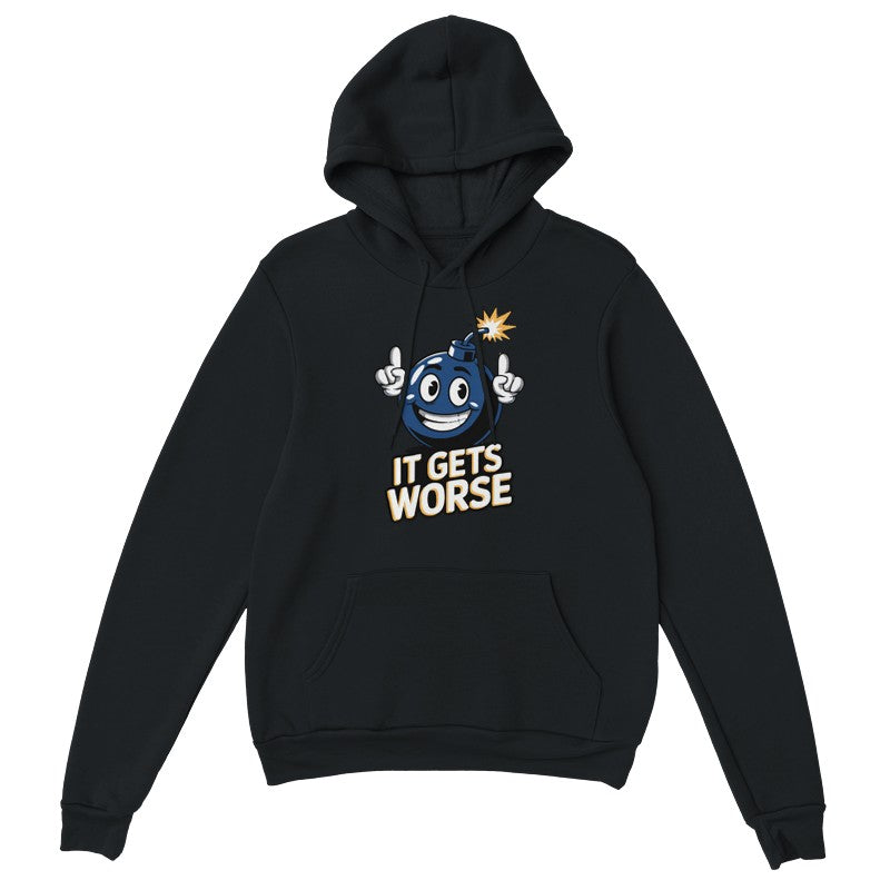 It Get Worse Design Unisex Shirt/Hoodie/Sweatshirt