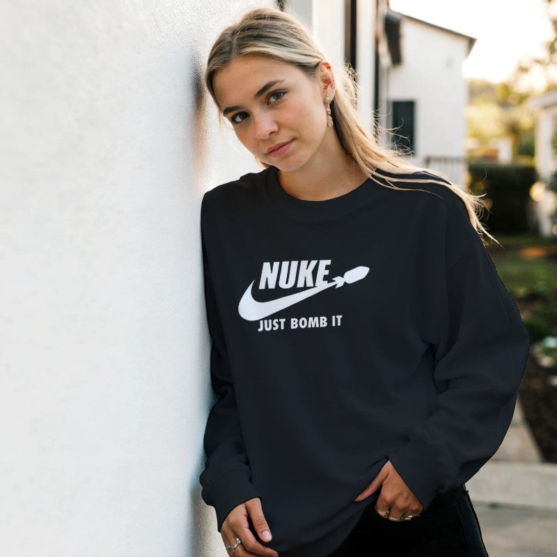 Nuke: Just Bomb It Design Shirt/Hoodie/Sweatshirt