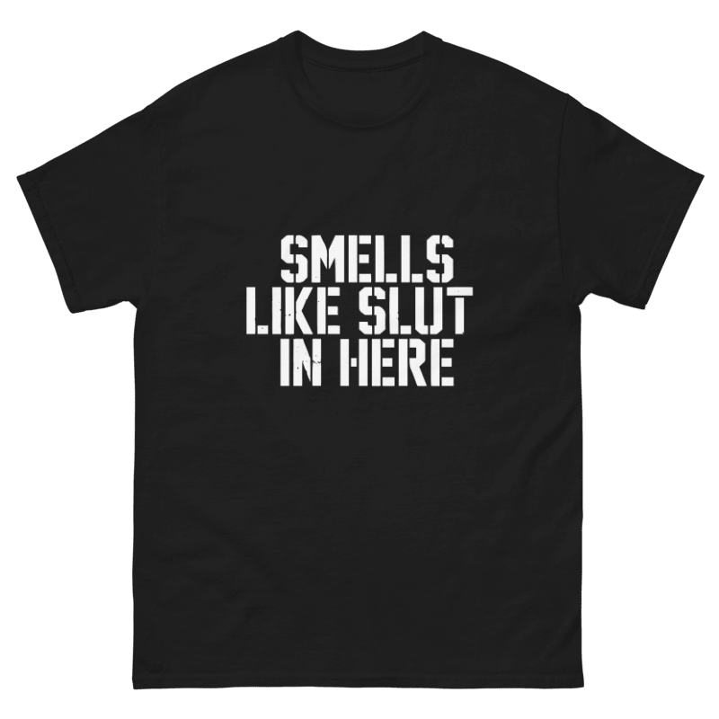 Smells Like Slut Design Unisex Shirt/Hoodie/Sweatshirt