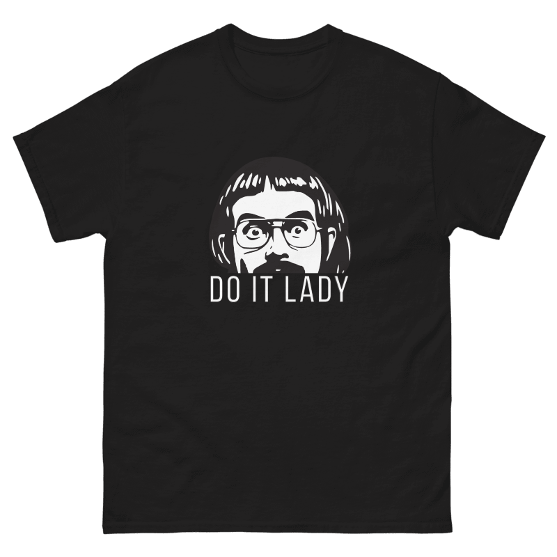 Do It Lady Design Unisex Shirt/Hoodie/Sweatshirt