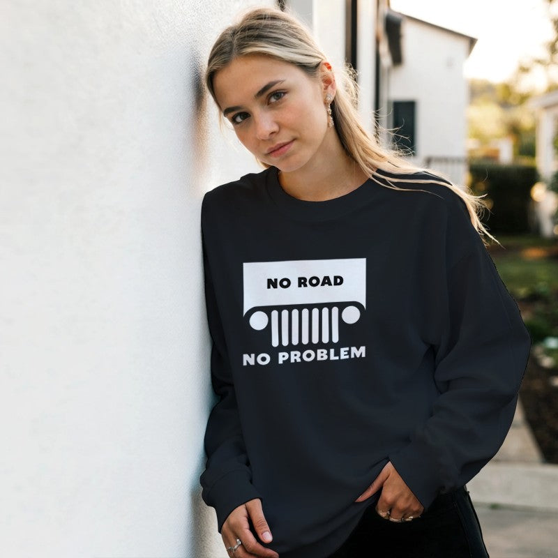 No Road No Problem Design Unisex Shirt/Hoodie/Sweatshirt
