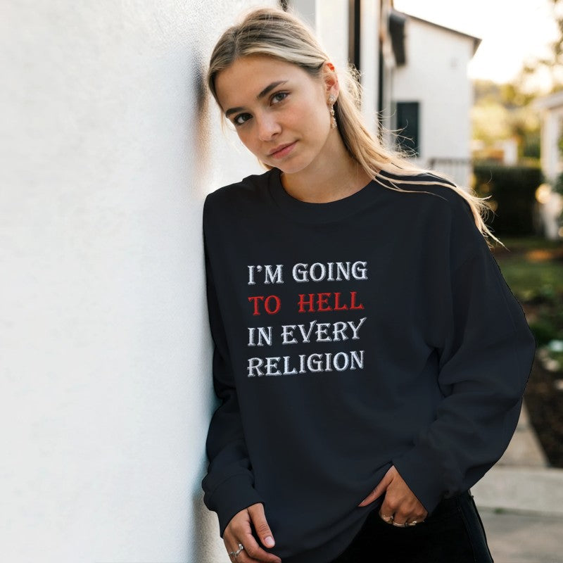 Im Going to Hell Design Unisex Shirt/Hoodie/Sweatshirt