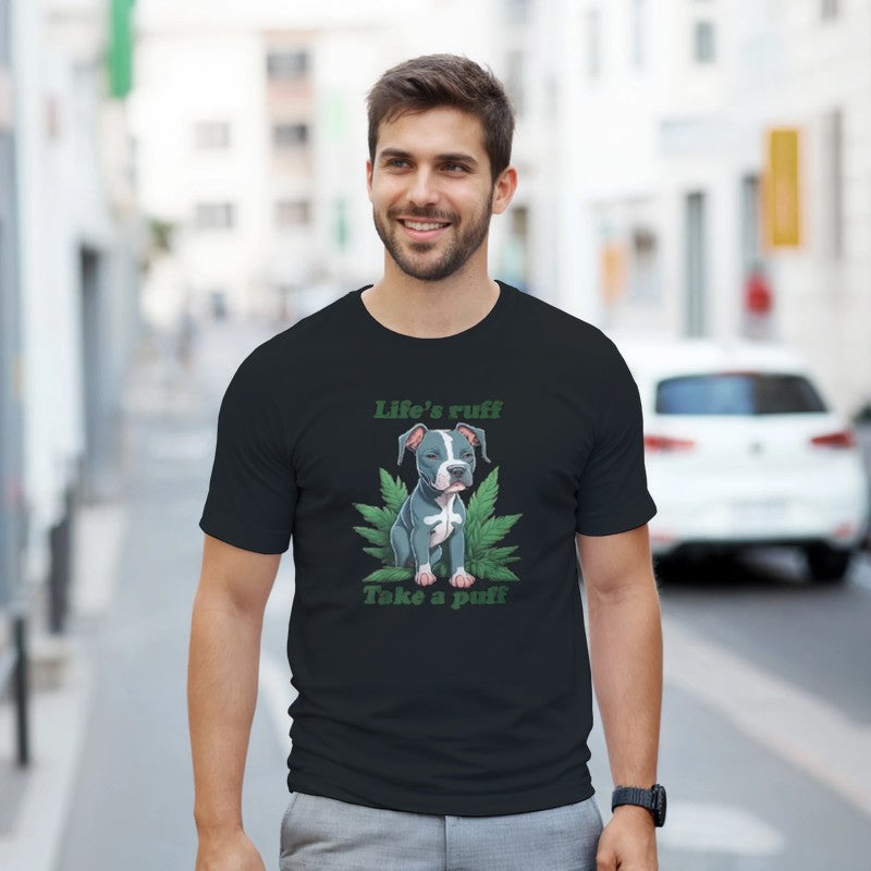 Life's Ruff, Take a Puff Design Unisex Shirt/Hoodie/Sweatshirt