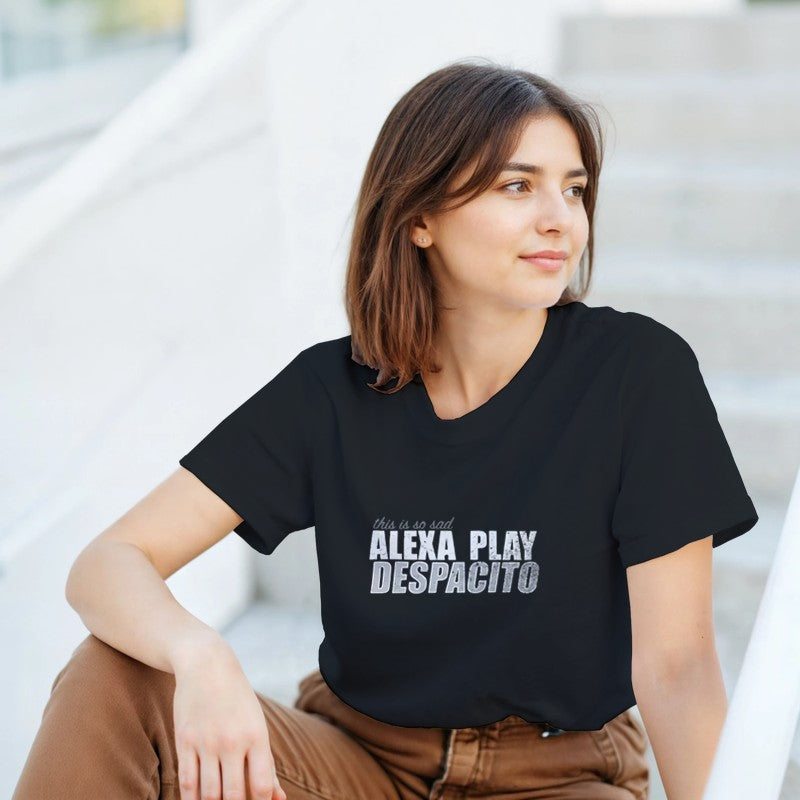 Alexa Play Despacito Design Unisex Shirt/Hoodie/Sweatshirt