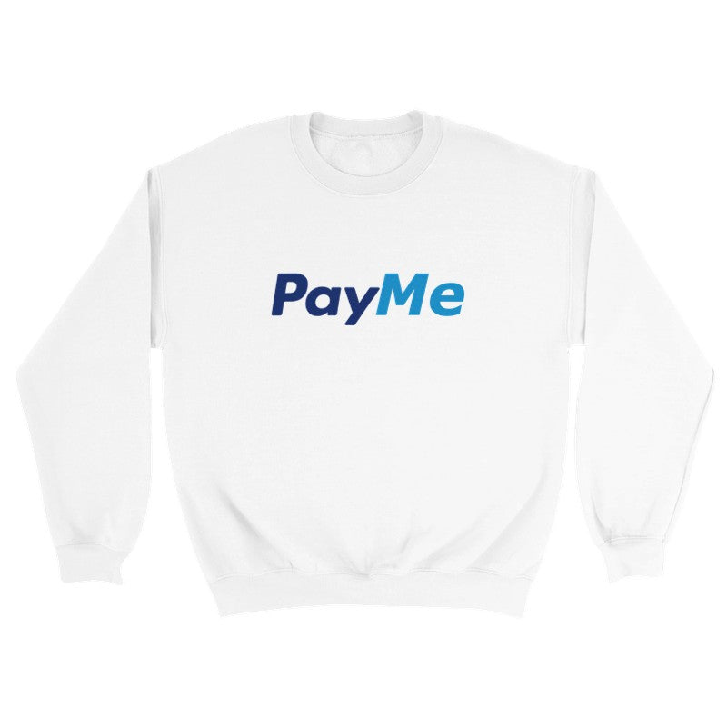 PayMe Design Unisex Shirt/Hoodie/Sweatshirt