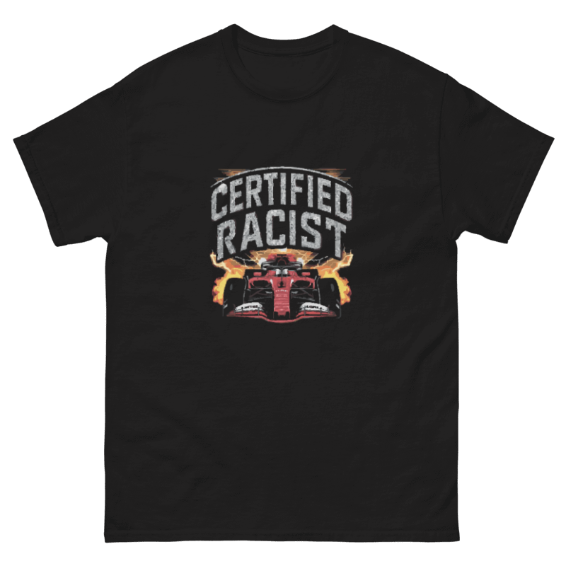 Certified Racist Design Unisex Shirt/Hoodie/Sweatshirt