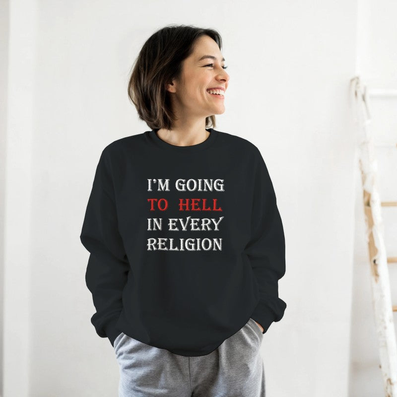 Im Going to Hell Design Unisex Shirt/Hoodie/Sweatshirt