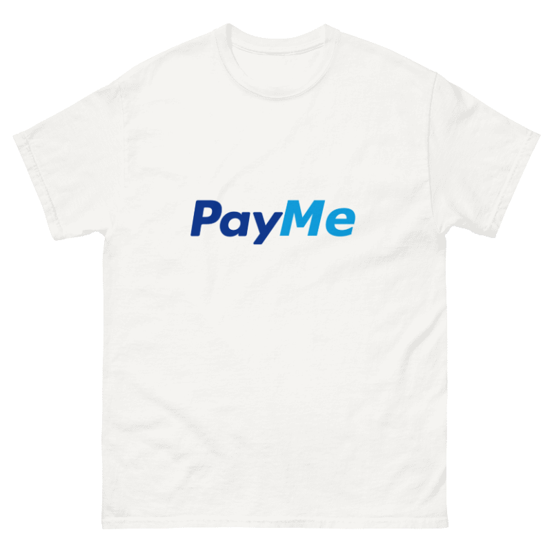 PayMe Design Unisex Shirt/Hoodie/Sweatshirt