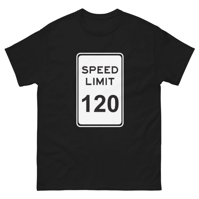 Speed Limit 120 Design Unisex Shirt/Hoodie/Sweatshirt