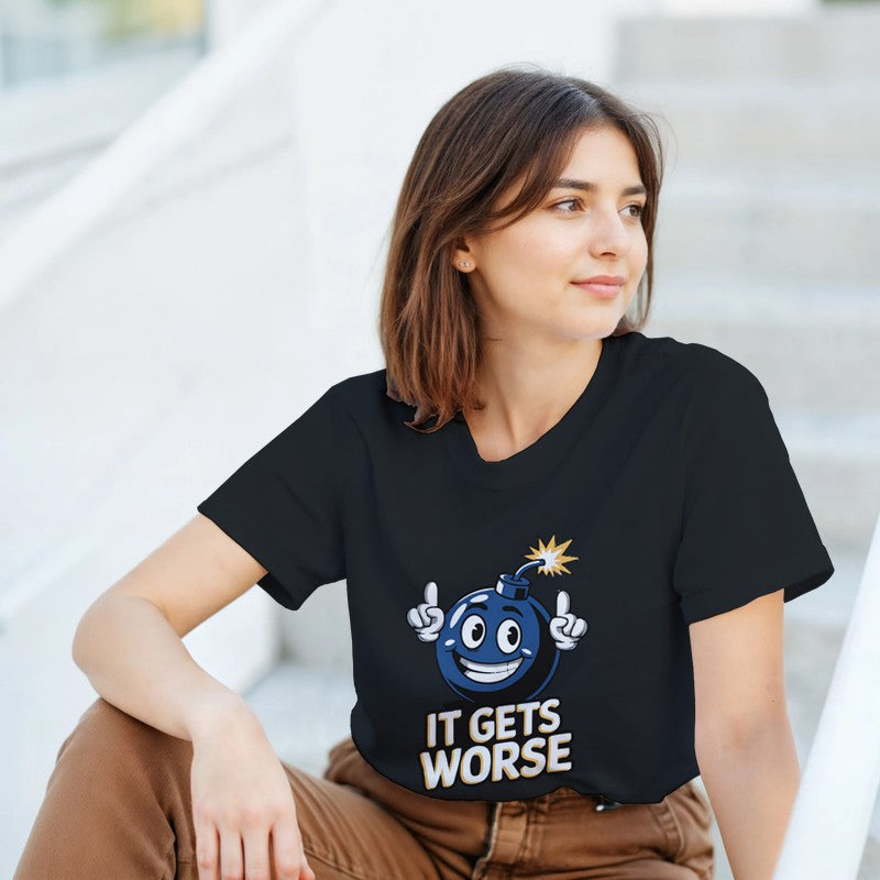 It Get Worse Design Unisex Shirt/Hoodie/Sweatshirt