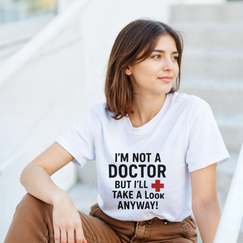 I'm Not a Doctor Design Unisex Shirt/Hoodie/Sweatshirt