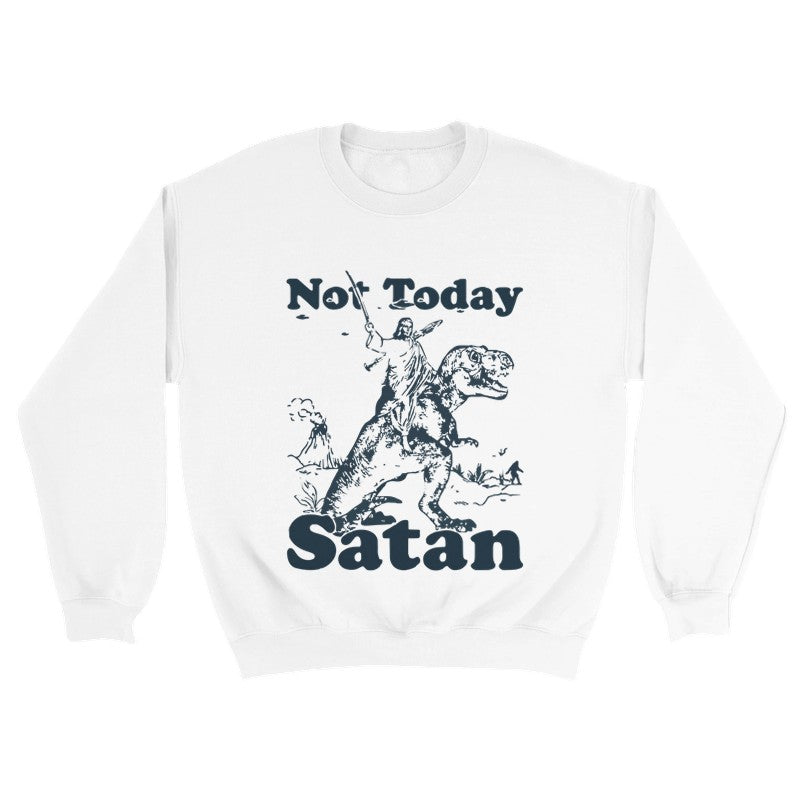 Not Today Satan Design Unisex Shirt/Hoodie/Sweatshirt