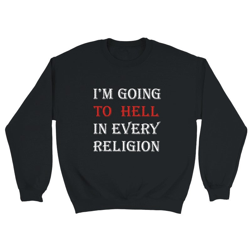 Im Going to Hell Design Unisex Shirt/Hoodie/Sweatshirt