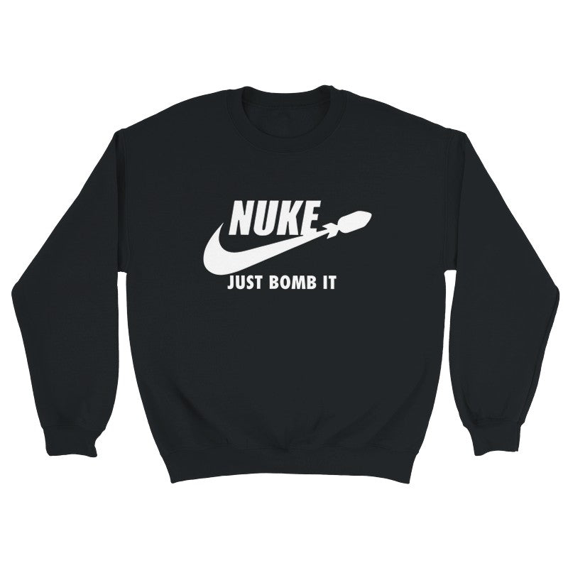 Nuke: Just Bomb It Design Shirt/Hoodie/Sweatshirt