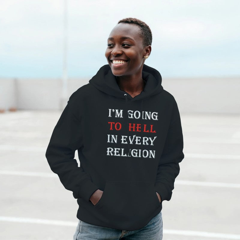 Im Going to Hell Design Unisex Shirt/Hoodie/Sweatshirt