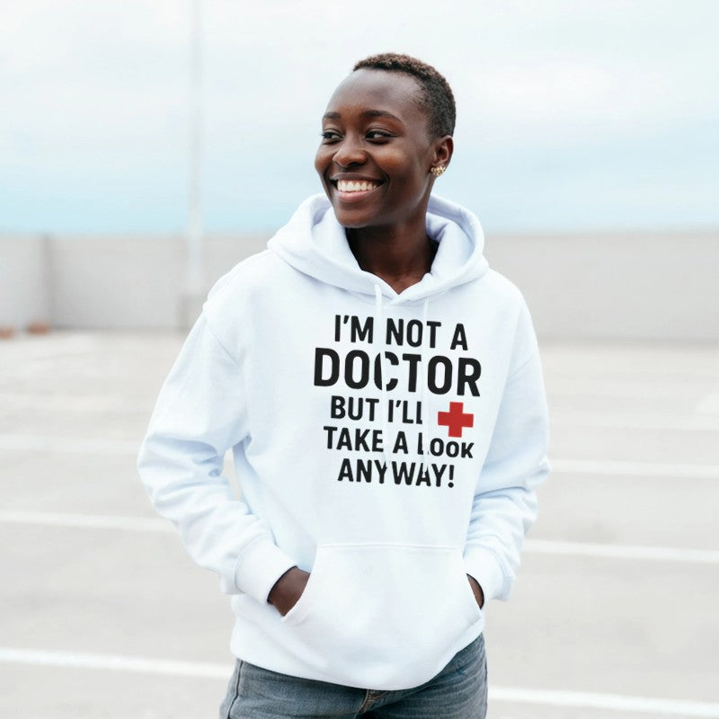 I'm Not a Doctor Design Unisex Shirt/Hoodie/Sweatshirt