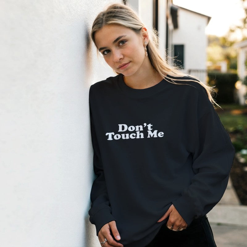 Don't Touch Me Design Unisex Shirt/Hoodie/Sweatshirt