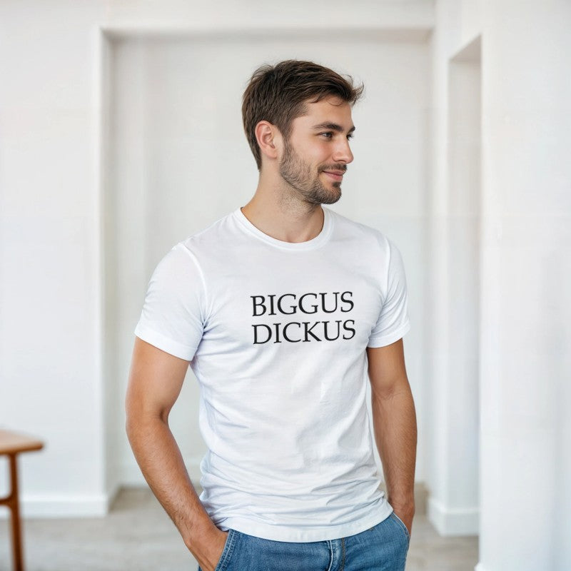 Biggus Dickus Design Unisex Shirt/Hoodie/Sweatshirt