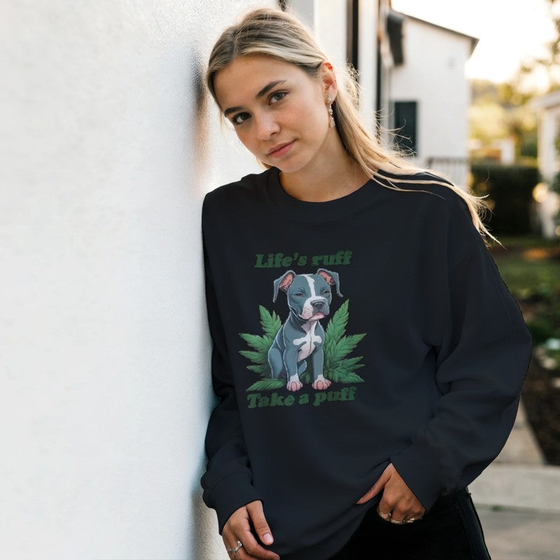 Life's Ruff, Take a Puff Design Unisex Shirt/Hoodie/Sweatshirt