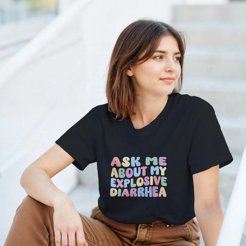 Ask me About my Explosive Diarrhea Design Unisex Shirt/Hoodie/Sweatshirt