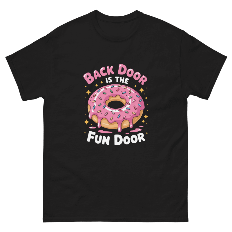 Back Door is Fun Door Design Unisex Shirt/Hoodie/Sweatshirt
