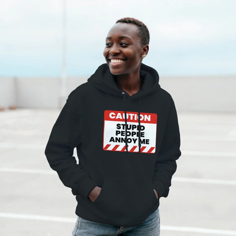 Caution: Stupid People Annoy Me Design Shirt/Hoodie/Sweatshirt