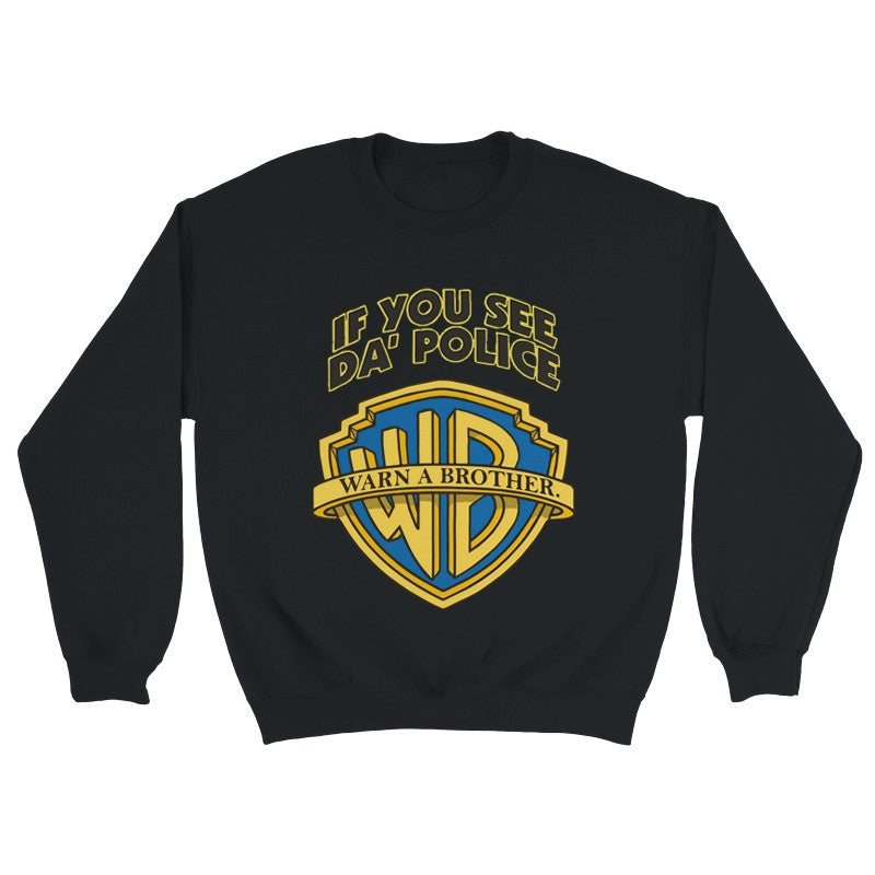 If You See Da Police Shirt Design Unisex Shirt/Hoodie/Sweatshirt