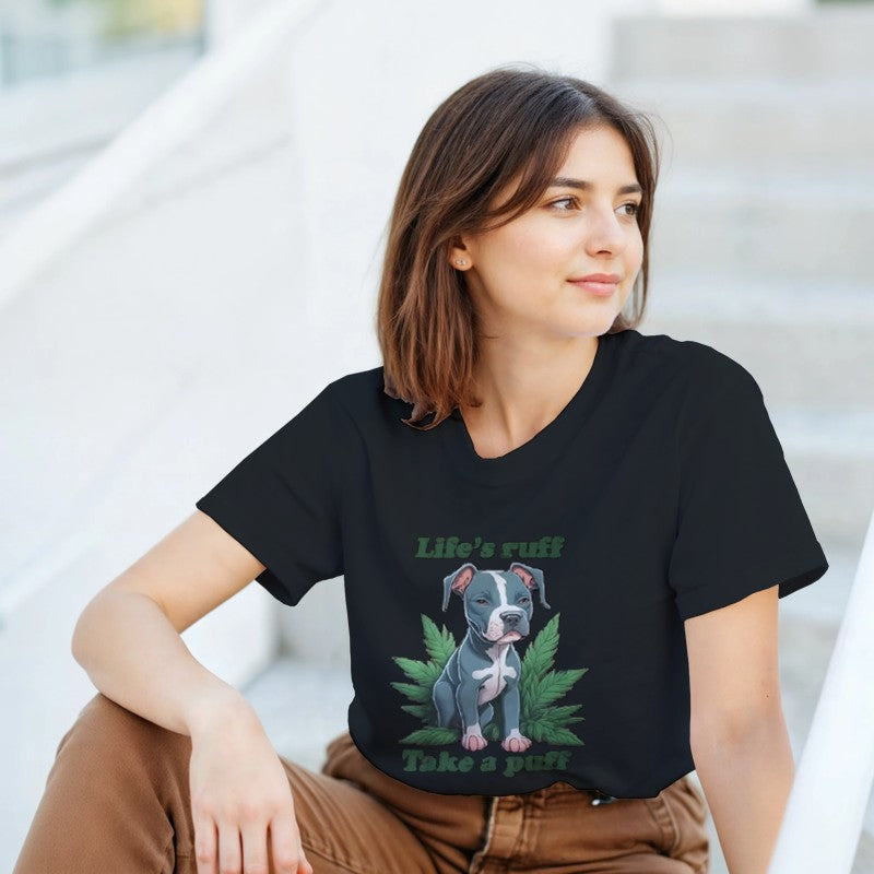 Life's Ruff, Take a Puff Design Unisex Shirt/Hoodie/Sweatshirt