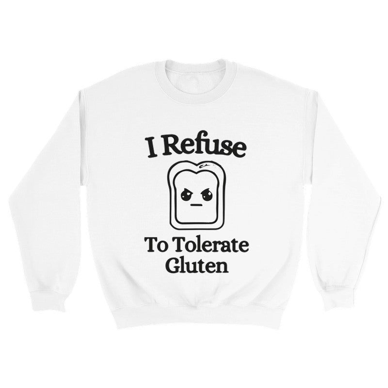 I Refuse to Tolerate Gluten Design Unisex Shirt/Hoodie/Sweatshirt
