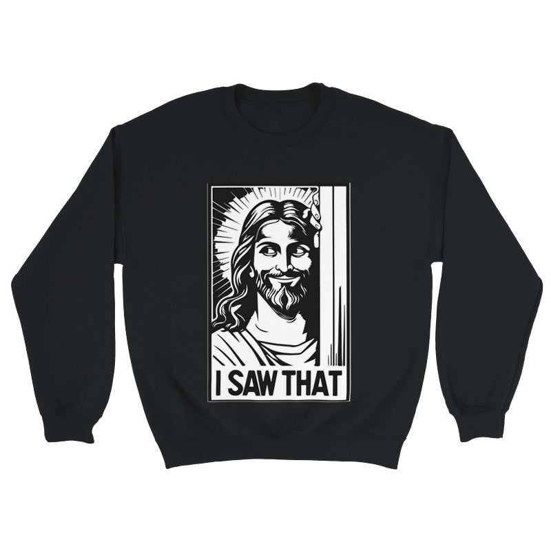 I Saw That Design Unisex Shirt/Hoodie/Sweatshirt