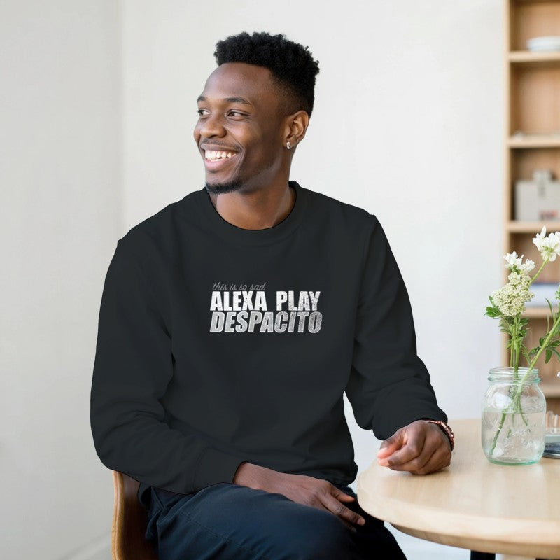 Alexa Play Despacito Design Unisex Shirt/Hoodie/Sweatshirt