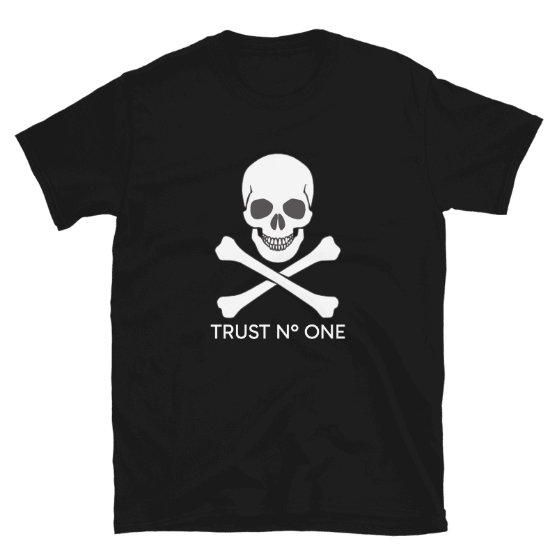 Trust no One Design Unisex Shirt/Hoodie/Sweatshirt