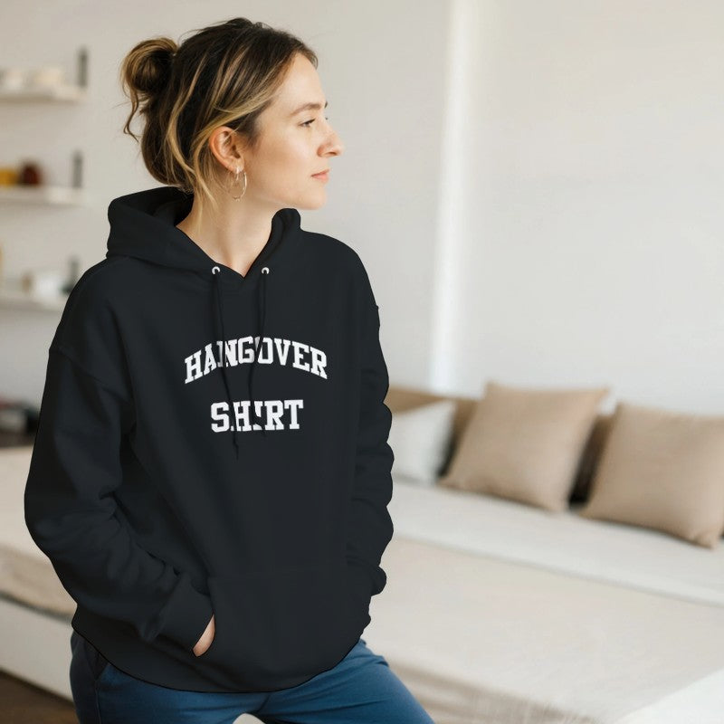 Hangover Shirt Design Unisex Shirt/Hoodie/Sweatshirt