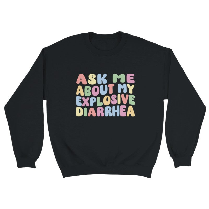 Ask me About my Explosive Diarrhea Design Unisex Shirt/Hoodie/Sweatshirt