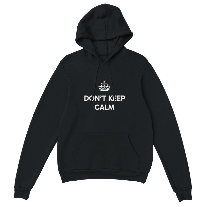 Dont Keep Calm Design Unisex Shirt/Hoodie/Sweatshirt