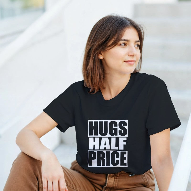 Hugs Half Price Design Unisex Shirt/Hoodie/Sweatshirt