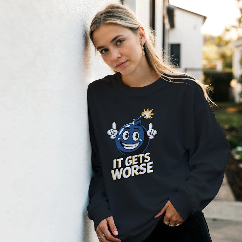 It Get Worse Design Unisex Shirt/Hoodie/Sweatshirt