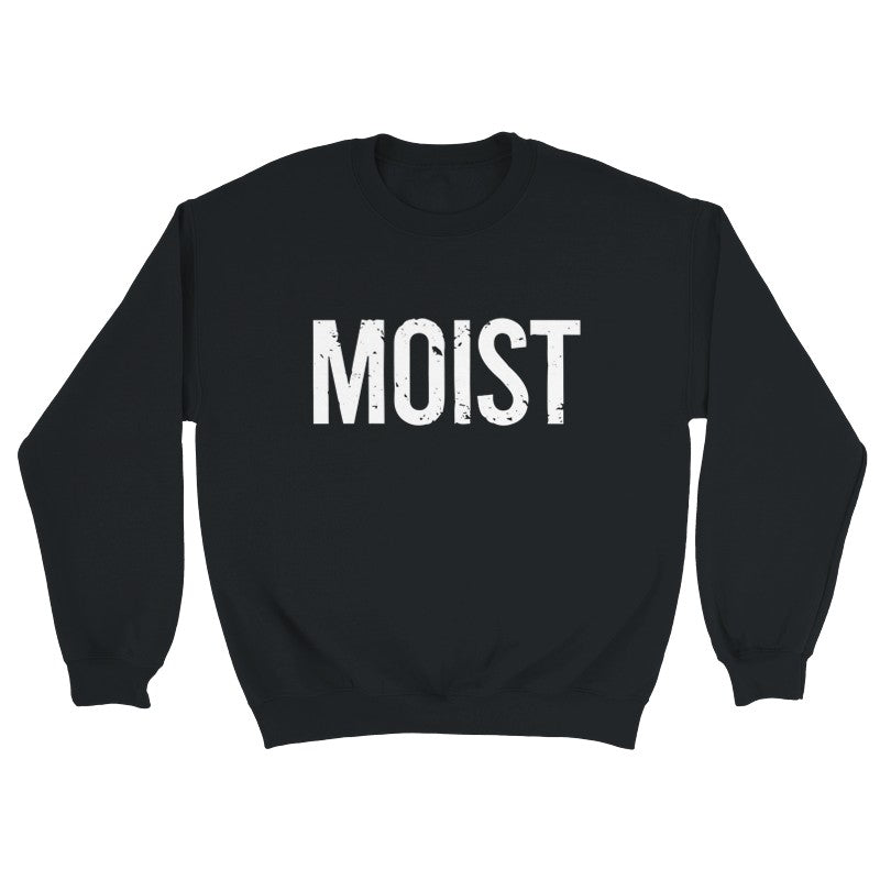 Moist Design Unisex Shirt/Hoodie/Sweatshirt