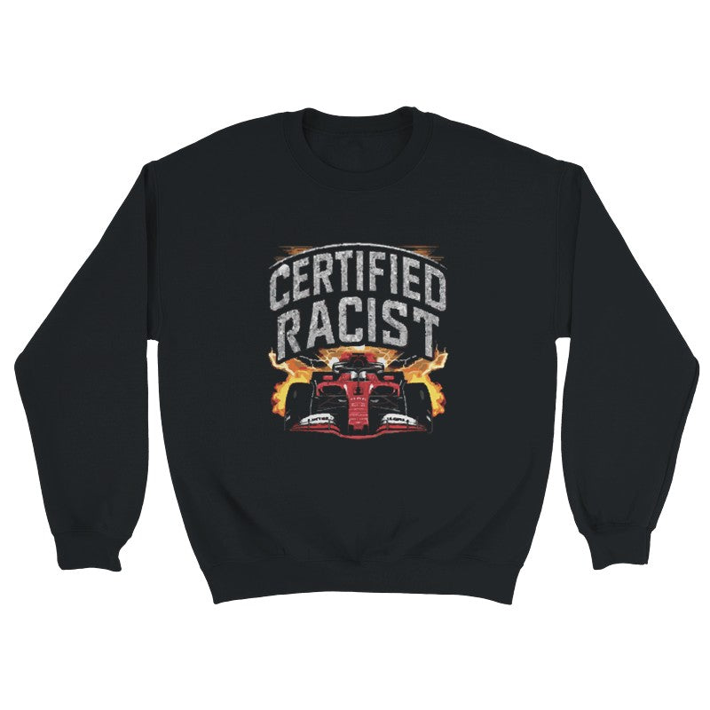 Certified Racist Design Unisex Shirt/Hoodie/Sweatshirt