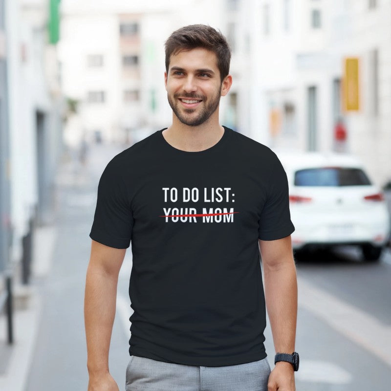 To Do List: Your Mom Design Unisex Shirt/Hoodie/Sweatshirt