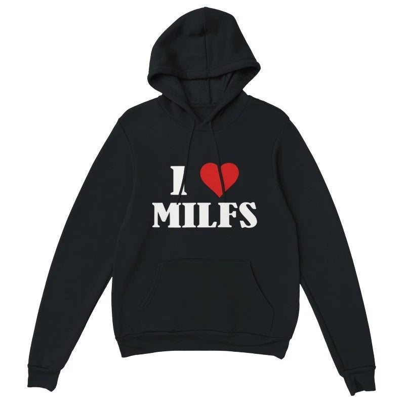 I Love Milfs Design Shirt/Hoodie/Sweatshirt