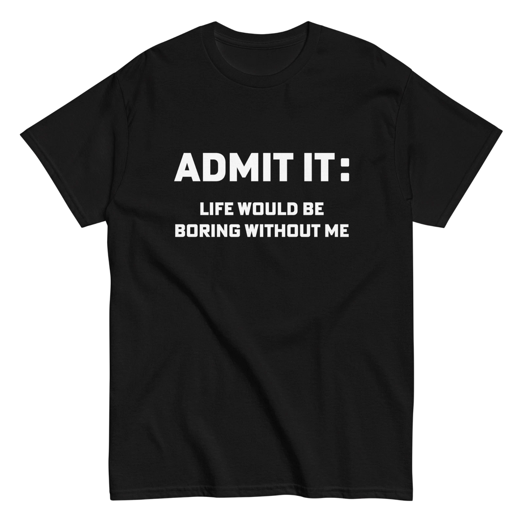 "Admit It" Design Shirt/Hoodie/Sweatshirt